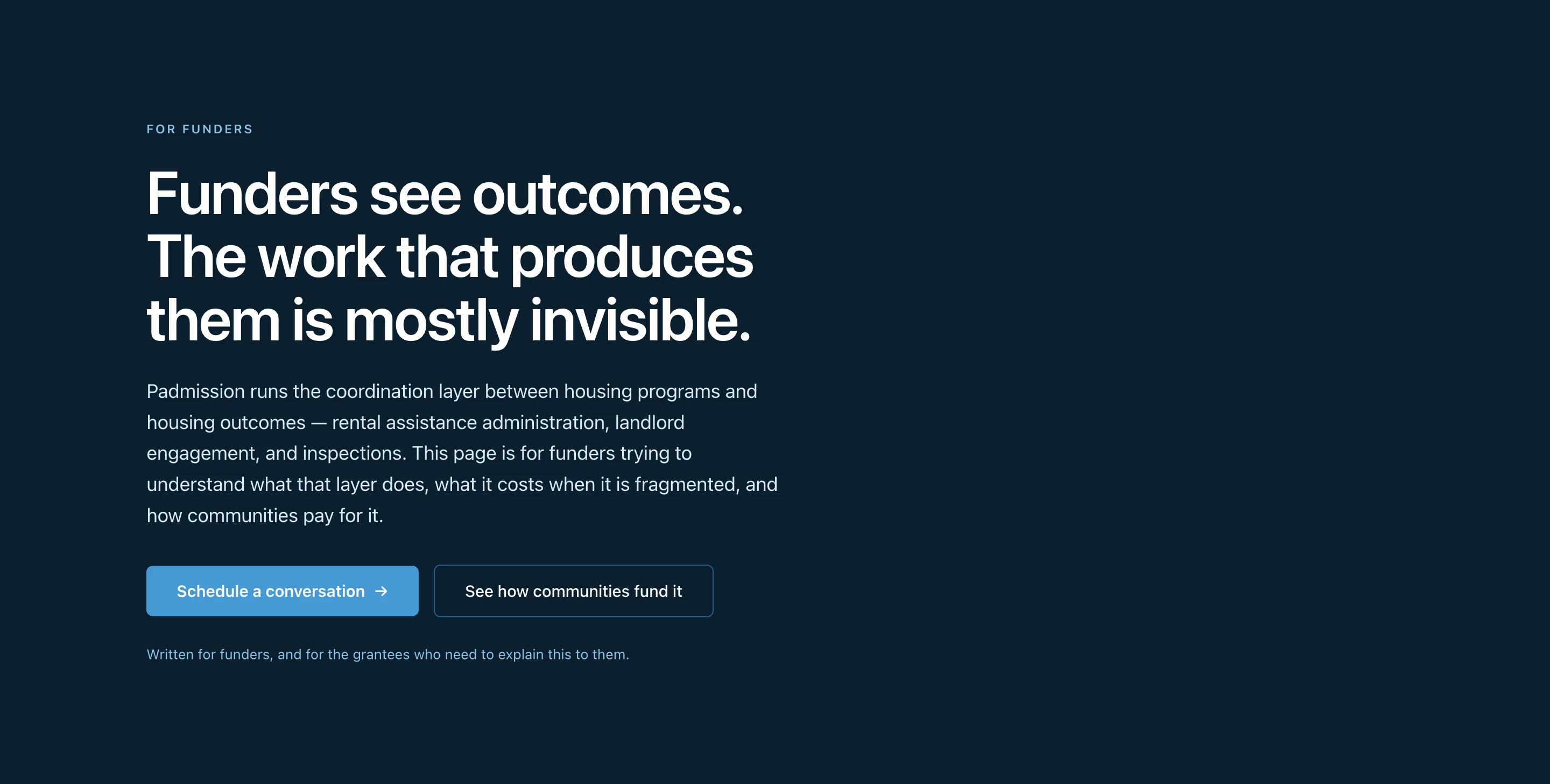 The Padmission for-funders page: a dark hero reading "Funders see outcomes. The work that produces them is mostly invisible."